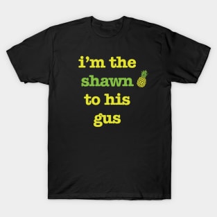 Shawn to his Gus T-Shirt